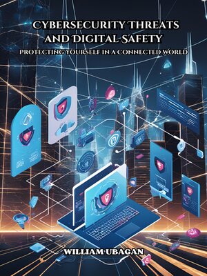cover image of Cybersecurity Threats and Digital Safety